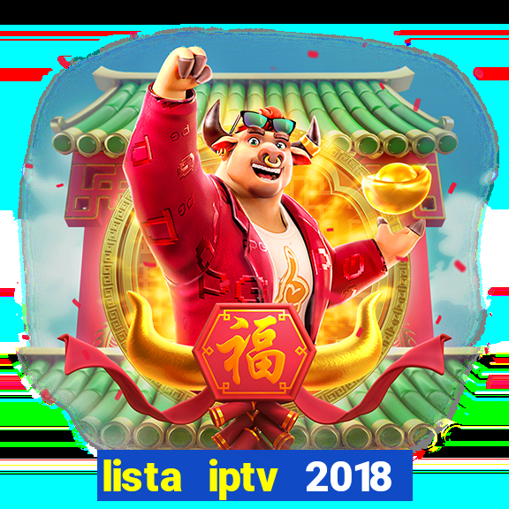 lista iptv 2018 gratis atualizada futebol